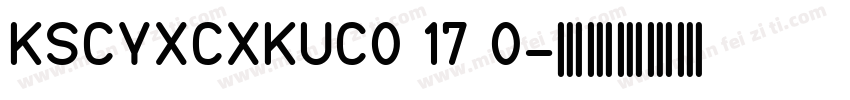 KSCYXCXKUC0 17 0字体转换